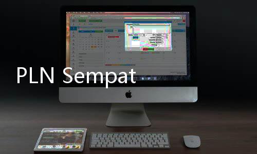 PLN Sempat Padamkan 40 Gardu Listrik Akibat Banjir Melanda Jakarta dan Tangerang